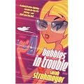 Bubbles in Trouble