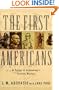 The First Americans: In Pursuit of Archaeology's Greatest Mystery