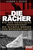 Produkt-Bild: Die R&auml;cher: Wie der israelische Geheimdienst die Olympia-M&ouml;rder von M&uuml;nchen jagte