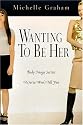Wanting To Be Her: Body Image Secrets Victoria Won't Tell You