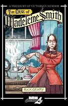 The Case of Madeleine Smith: The Case of Madeleine Smith (Treasury of Victorian Murder (Graphic Novels)) (v. 8)