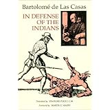 in defense of the indians the defense of the most reverend lord don fray bartolome de las casas of the order