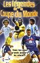 Les L&eacute;gendes de la Coupe du Monde
