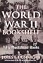 The World War II Bookshelf: 50 Must-Read Books: Fifty Must-Read Books