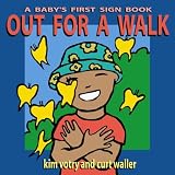 Out for a Walk: A Babys First Sign Book (Babys First Signs)