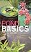Book Pond Basics: A Step-by-Step Guide for Water Gardeners