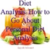 Diet Analysis:How to Go About Personal Diet Analysis For Healthy Living (1)