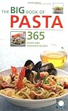 The big book of pasta : 365 quick and versatile recipes