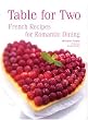 Table for Two: French Recipies for Romantic Dining