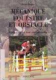 Mécanique équestre et obstacle. CSO, CSE et leur entraînement