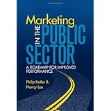 Marketing in the Public Sector (paperback): A Roadmap for Improved Performance