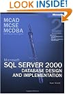 MCAD/MCSE/MCDBA Self-Paced Training Kit: Microsoft SQL Server 2000 Database Design and Implementation, Exam 70-229: Microsoft(r) SQL Server(tm) 2000 Database ... 70-229, Second Edition (Pro-Certification)
