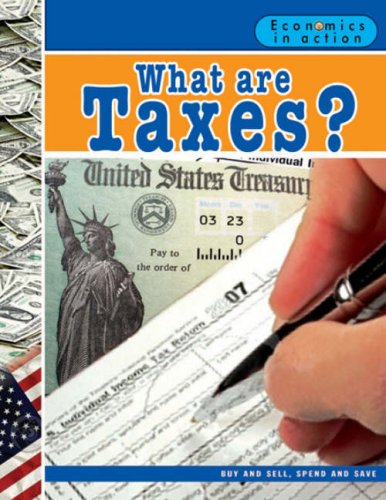 What Are Taxes? (Economics in Action)