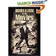 Journalism in the Movies (History of Communication) by Matthew C. Ehrlich
