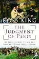 The Judgment of Paris: The Revolutionary Decade That Gave the World Impressionism