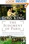 The Judgment of Paris: The Revolutionary Decade That Gave the World Impressionism