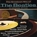 The Greatest Hits of the Beatles: Classical Style