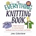 The Everything Knitting Book: Simple Instructions for Creating Beautiful Handmade Items for Your Family and Friends (Everything Series)