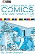 How To Self Publish Comics: Not Just Create Them