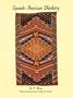 Spanish-American Blanketry: Its Relationship to Aboriginal Weaving in the Southwest