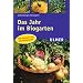Das Jahr im Biogarten: Mit Aussaat- und Arbeitskalender