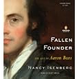 Fallen Founder: The Life of Aaron Burr