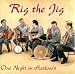 Rig the jig, One night in harlow's