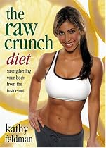 The Raw Crunch Diet: Strengthening Your Body from the Inside-Out