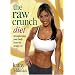 The Raw Crunch Diet: Strengthening Your Body from the Inside-Out