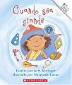 Cuando Sea Grande (Rookie Espanol) (Spanish Edition)