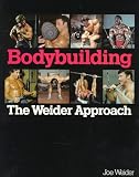 Bodybuilding: The Weider Approach