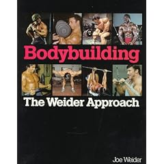 Bodybuilding: The Weider Approach