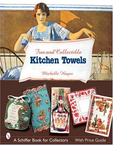 fun  collectible kitchen towels 1930s to 1960s schiffer book for designers and collectors