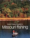 Brent Frazee s Ultimate Guide to Missouri Fishing