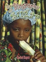 Biography of Sugar (How Did That Get Here?)