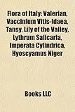 Flora of Italy: Valerian, Vaccinium Vitis-Idaea, Tansy, Lily of the Valley, Lythrum Salicaria, Imperata Cylindrica, Hyoscyamus Niger-