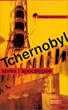 Tchernobyl, après l Apocalypse