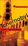 Tchernobyl, apr�s l'Apocalypse