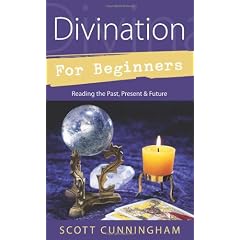 Divination for Beginners: Reading the Past, Present & Future