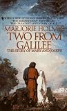 Two From Galilee: The Story Of Mary And Joseph Marjorie Holmes