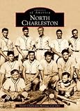 North Charleston (SC) (Images of America)