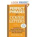 Perfect Phrases for Cover Letters: Hundreds of Ready-to-Use Phrases for Writing Cover Letters That Get Noticed