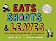 EATS, SHOOTS & LEAVES: WHY, COMMAS REALLY DO MAKE A DIFFERENCE!