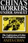 China's Workers Under Assault: The Exploitation of Labor in a Globalizing Economy (Asia and the Pacific)
