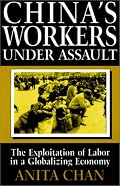 China's Workers Under Assault: The Exploitation of Labor in a Globalizing Economy (Asia and the Pacific)