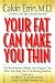 Your Fat Can Make You Thin: The Revolutionary Weight Loss Program That Turns Your Body into a Fat-Burning Machine