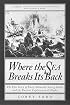 Where the Sea Breaks Its Back: The Epic Story of E