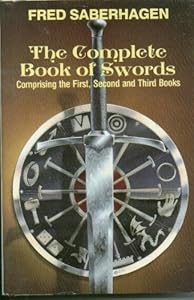The Complete Book of Swords (Omnibus, Volumes 1, 2, 3) - Fred Saberhagen，Duncan Eagleson