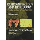 Pediatric Gi Problems (Gastroenterology and Hepatology, Vol 4) by Paul E. Hyman
