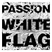 Passion: White Flag  from Emm/Chordant